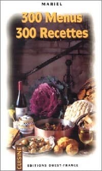 300 Menus, 300 recettes - Mariel