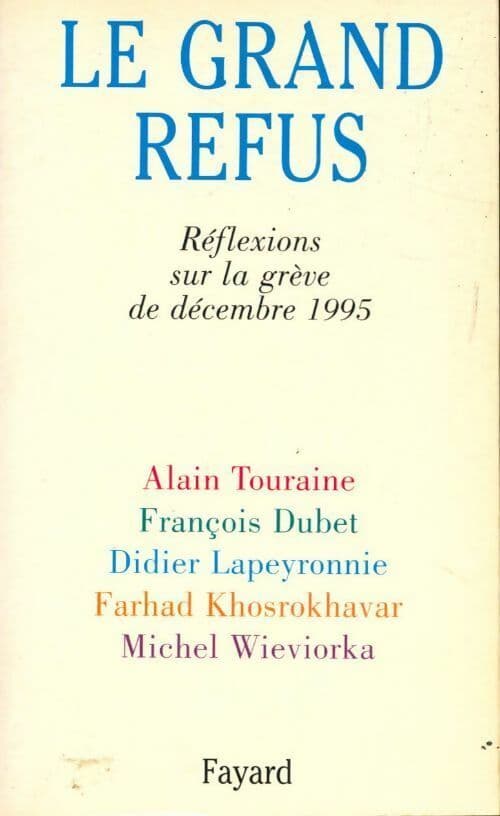 Le grand refus. Réflexions sur la grève de décembre 1995 - Collectif
